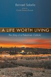 LIFE WORTH LIVING