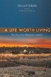 LIFE WORTH LIVING