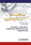 Vaasthu, Feng-Shui, Traditional Beliefs Vs Civil Engineering