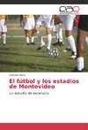 El fútbol y los estadios de Montevideo