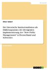 Der historische Institutionalismus als Erklärungsansatz der divergenten Implementierung des 