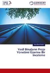 Yesil Binalarin Proje Yönetimi Üzerine Bir Inceleme