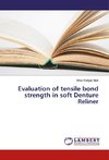 Evaluation of tensile bond strength in soft Denture Reliner