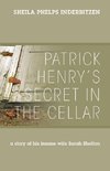 Patrick Henry's Secret In The Cellar