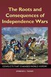 The Roots and Consequences of Independence Wars