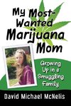 McNelis, D:  My Most-Wanted Marijuana Mom