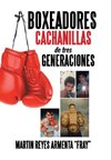 Boxeadores cachanillas de tres generaciones