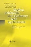 Algebra, Arithmetic and Geometry with Applications