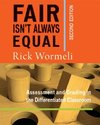 Wormeli, R:  Fair Isn¿t Always Equal