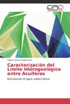 Caracterización del Límite Hidrogeológico entre Acuíferos