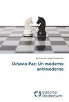 Octavio Paz: Un moderno antimoderno