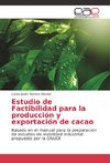 Estudio de Factibilidad para la producción y exportación de cacao