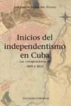 INICIOS DEL INDEPENDENTISMO EN CUBA