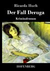 Der Fall Deruga