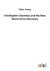 Christopher Columbus and the New World of his Discovery