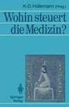 Wohin steuert die Medizin?