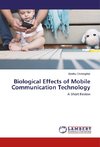 Biological Effects of Mobile Communication Technology