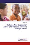 Bullying And Depression Among Adolescent students in High School