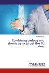 Combining biology and chemistry to target the flu virus