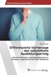 Differenzierte Vorhersage von subjektivem Ausbildungserfolg