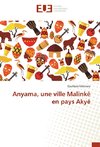 Anyama, une ville Malinké en pays Akyé