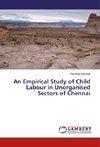 An Empirical Study of Child Labour in Unorganised Sectors of Chennai