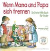 Wenn Mama und Papa sich trennen