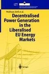 Decentralised Power Generation in the Liberalised EU Energy Markets