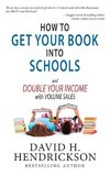 How to Get Your Book Into Schools and Double Your Income With Volume Sales