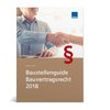 Baustellenguide Bauvertragsrecht 2018