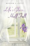 Life's Glass.. Half Full