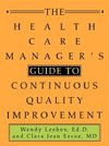 The Health Care Manager's Guide to Continuous Quality Improvement