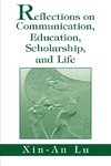 Reflections on Communication, Education, Scholarship, and Life