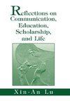 Reflections on Communication, Education, Scholarship, and Life