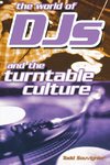 The World of Djs and the Turntable Culture