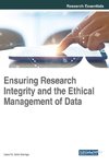 Ensuring Research Integrity and the Ethical Management of Data