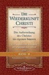 Die Wiederkunft Christi - Die Auferstehung des Christus im eigenen Inneren, Band 2