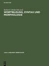 Wortbildung, Syntax und Morphologie