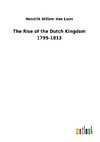 The Rise of the Dutch Kingdom 1795-1813