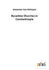 Byzantine Churches in Constantinople