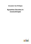 Byzantine Churches in Constantinople