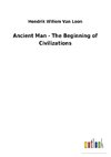 Ancient Man - The Beginning of Civilizations