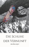 Die Schuhe der Vernunft