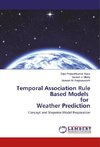 Temporal Association Rule Based Models for Weather Prediction