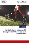 Futbolcularin Saldirganlik Düzeyleri ile Öfke Tarzlarinin Belirlenmesi