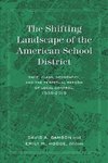 The Shifting Landscape of the American School District