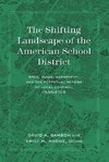 The Shifting Landscape of the American School District