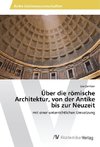 Über die römische Architektur, von der Antike bis zur Neuzeit