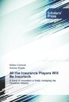 All the Insurance Players Will Be Insurtech