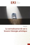 La connaissance de soi à travers l'énergie artistique